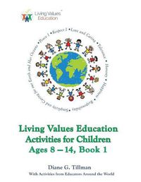 Cover image for Living Values Education Activities for Children Ages 8-14, Book 1