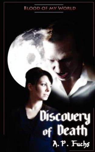 Cover image for Discovery of Death (Blood of My World Novella One): A Paranormal Romance