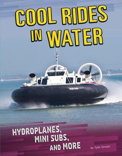 Cover image for Cool Rides in Water: Hydroplanes, Minisubs and More