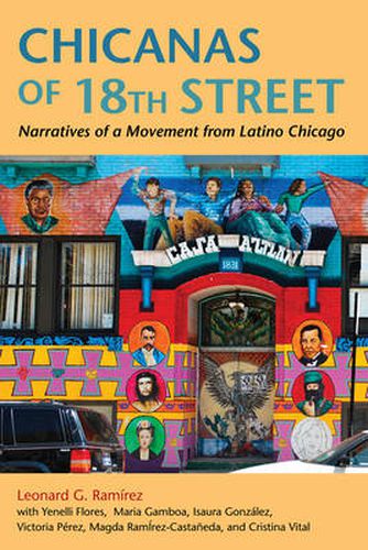 Cover image for Chicanas of 18th Street: Narratives of a Movement from Latino Chicago