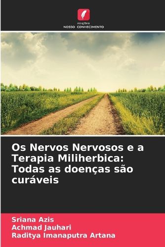Cover image for Os Nervos Nervosos e a Terapia Miliherbica