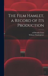 Cover image for The Film Hamlet, a Record of Its Production