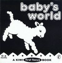 Cover image for Baby's World: a Kiwi First Focus Book