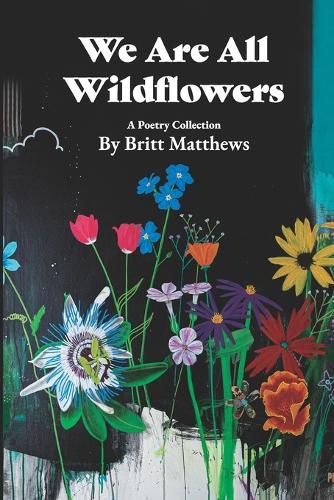 We Are All Wildflowers