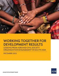 Cover image for Working Together for Development Results: Lessons from ADB and Civil Society Organization Engagement in South Asia