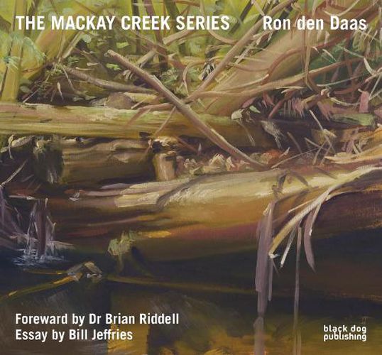 The Mackay Creek Series: Paintings by Ron den Daas