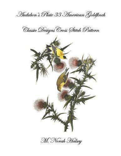 Cover image for Audubon's Plate 33 American Goldfinch: Classic Designs Cross Stitch Pattern