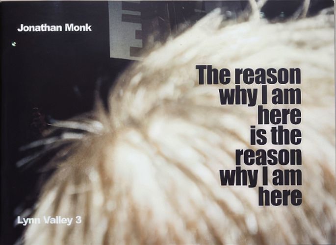 Cover image for Jonathan Monk: The Reason Why I am Here is the Reason Why I am Here