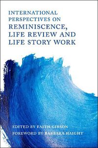 Cover image for International Perspectives on Reminiscence, Life Review and Life Story Work