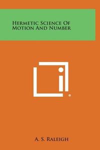Cover image for Hermetic Science of Motion and Number
