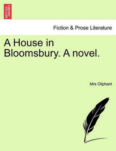 Cover image for A House in Bloomsbury. a Novel.