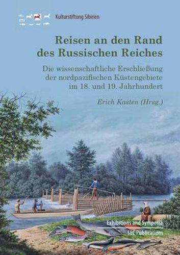 Cover image for Reisen an den Rand des Russischen Reiches: Die wissenschaftliche Erschliessung der nordpazifischen Kustengebiete im 18. und 19. Jahrhundert