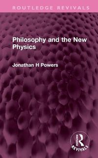 Cover image for Philosophy and the New Physics