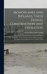 Cover image for Monoplanes and Biplanes, Their Design, Construction and Operation