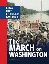 Cover image for The March on Washington: A Day That Changed America