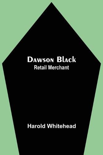 Dawson Black: Retail Merchant