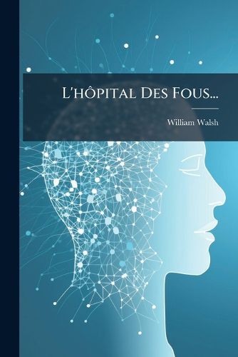 Cover image for L'h Pital Des Fous...