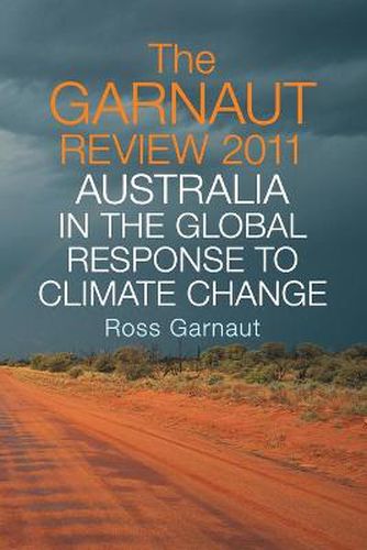 The Garnaut Review 2011: Australia in the Global Response to Climate Change