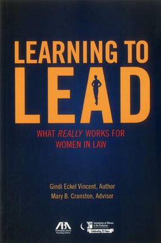 Cover image for Learning to Lead: What Really Works for Women in Law