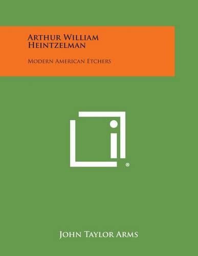 Arthur William Heintzelman: Modern American Etchers