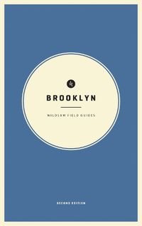 Cover image for Wildsam Field Guides: Brooklyn: Second Edition