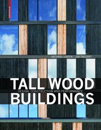 Cover image for Tall Wood Buildings: Design, Construction and Performance