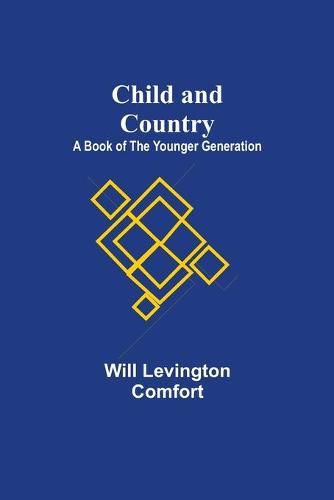 Cover image for Child and Country; A Book of the Younger Generation