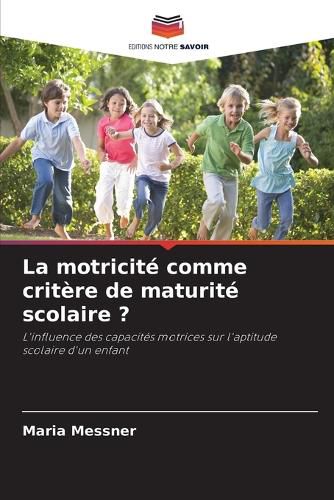 Cover image for La motricite comme critere de maturite scolaire ?