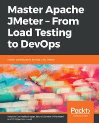 Cover image for Master Apache JMeter - From Load Testing to DevOps: Master performance testing with JMeter