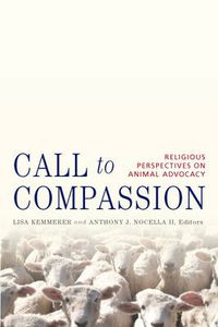 Cover image for Call to Compassion: Religious Perspectives on Animal Advocacy