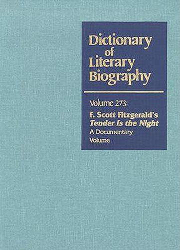 Dictionary of Literary Biography: Tender is the Night : a Documentary Volume