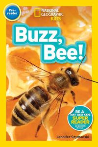 Cover image for Nat Geo Readers Buzz, Bee! Pre-Reader