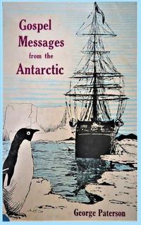 Cover image for Gospel Messages From The Antarctic