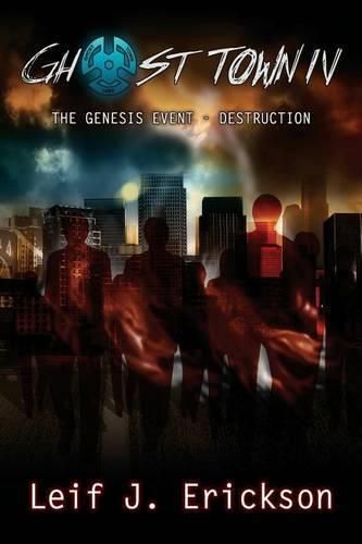 Cover image for Ghost Town IV: The Genesis Event ? Destruction