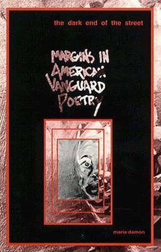 Cover image for Dark End Of The Street: Margins in American Vanguard Poetry