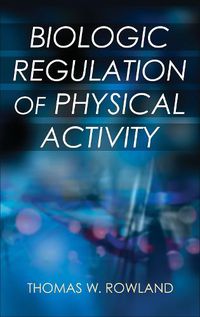 Cover image for Biologic Regulation of Physical Activity