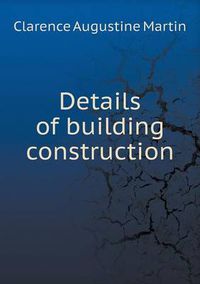 Cover image for Details of Building Construction