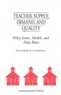 Cover image for Teacher Supply, Demand and Quality: Policy Issues, Models and Data Bases