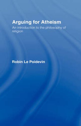 Cover image for Arguing for Atheism: An Introduction to the Philosophy of Religion