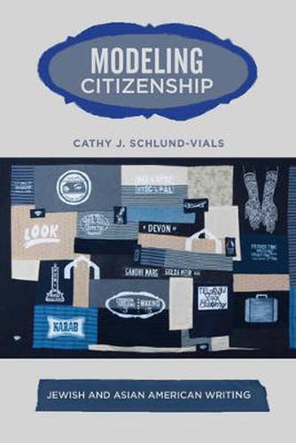 Cover image for Modeling Citizenship: Jewish and Asian American Writing