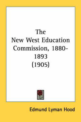 The New West Education Commission, 1880-1893 (1905)