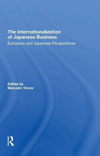 The Internationalization of Japanese Business: European and Japanese Perspectives