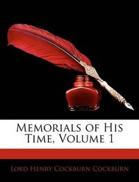 Cover image for Memorials of His Time, Volume 1