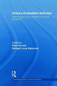 Cover image for China's Embedded Activism: Opportunities and constraints of a social movement