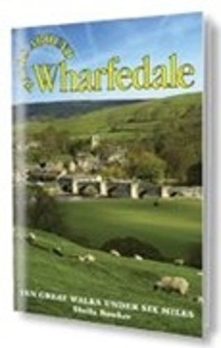 Walks Around Wharfedale: Ten Great Walks Under Six Miles