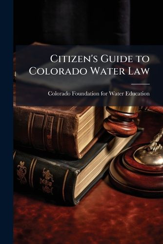 Cover image for Citizen's Guide to Colorado Water Law