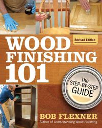 Cover image for Wood Finishing 101, Revised Edition