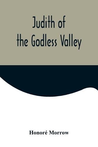 Judith of the Godless Valley