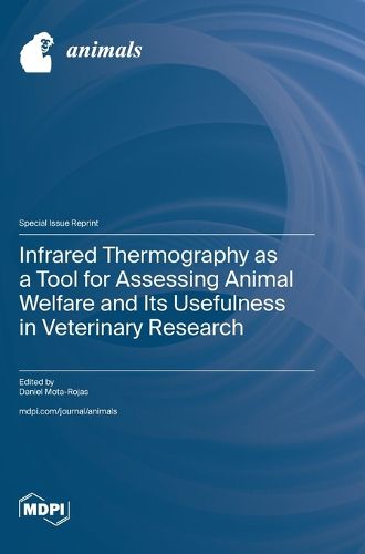 Cover image for Infrared Thermography as a Tool for Assessing Animal Welfare and Its Usefulness in Veterinary Research