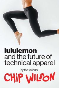 Cover image for Lululemon and the Future of Technical Apparel